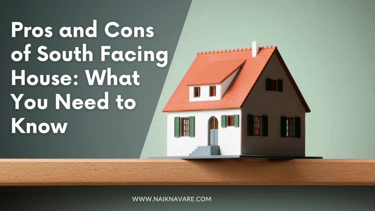 Pros and Cons of South Facing House: What You Need to Know