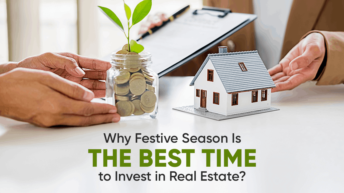 Why Festive Season Is the Best Time to Invest in Real Estate?