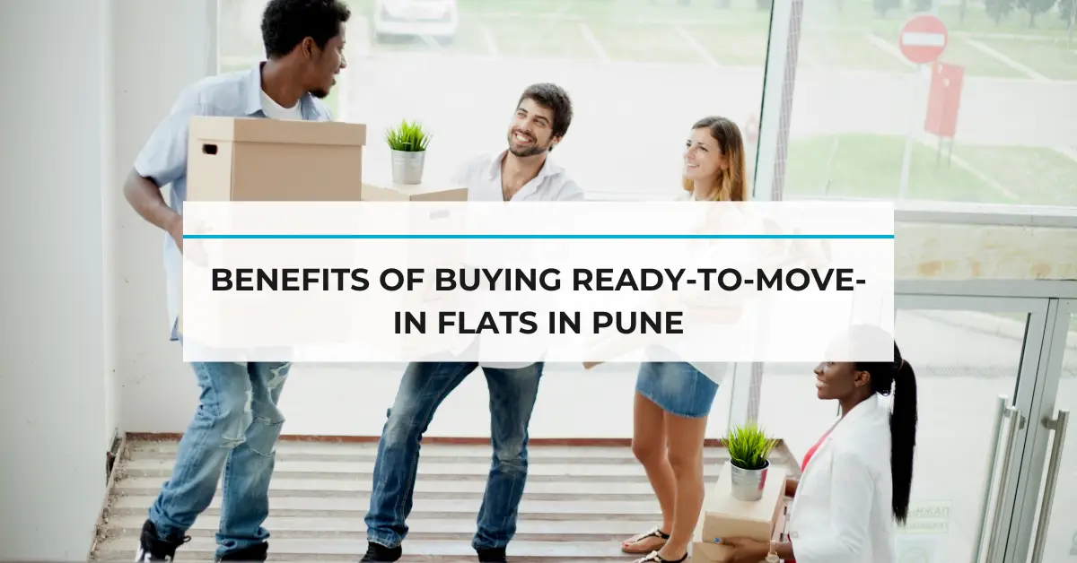 benefits-of-buying-ready-to-move-in-flats-in-pune