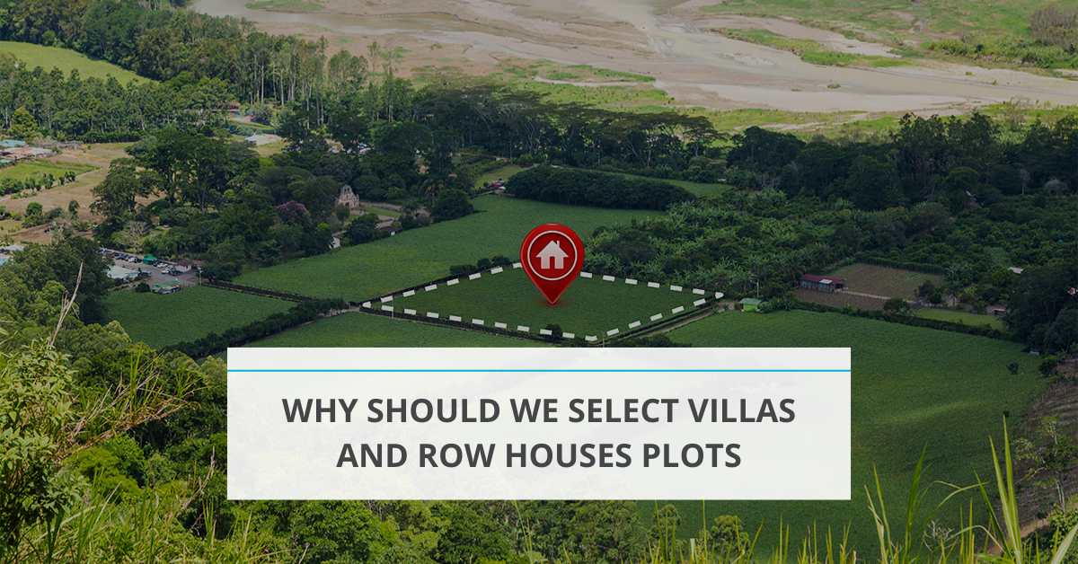 why-should-we-select-villas-and-row-houses-plots