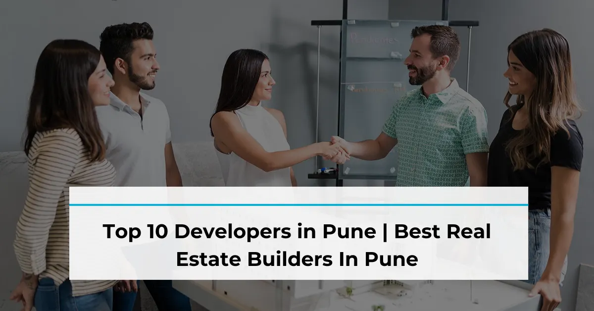 Top 10 Developers in Pune | Best Real Estate Builders In Pune